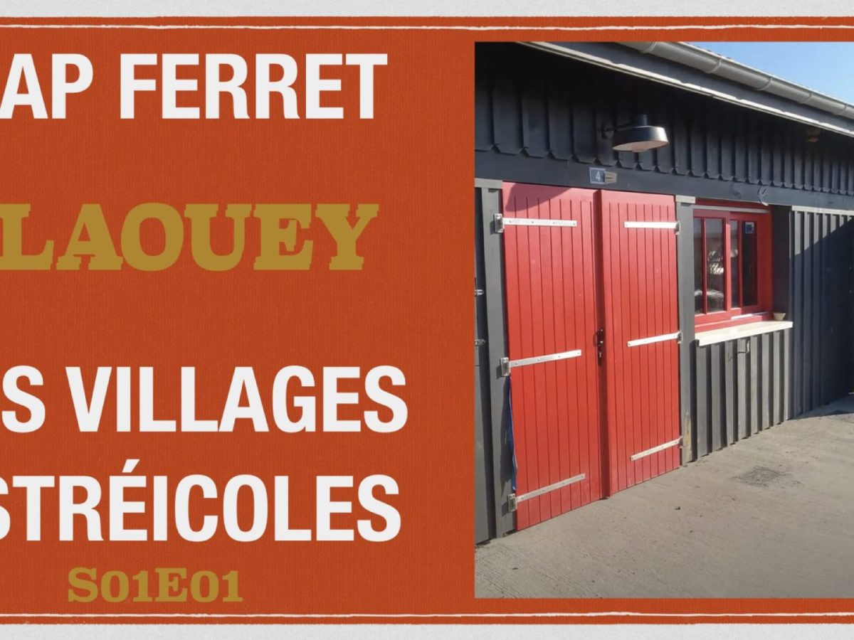 Série les Villages Ostréicoles Cap Ferret