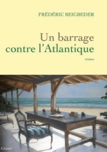 Un barrage contre l'Atlantique Frederic Beigbeder-p500