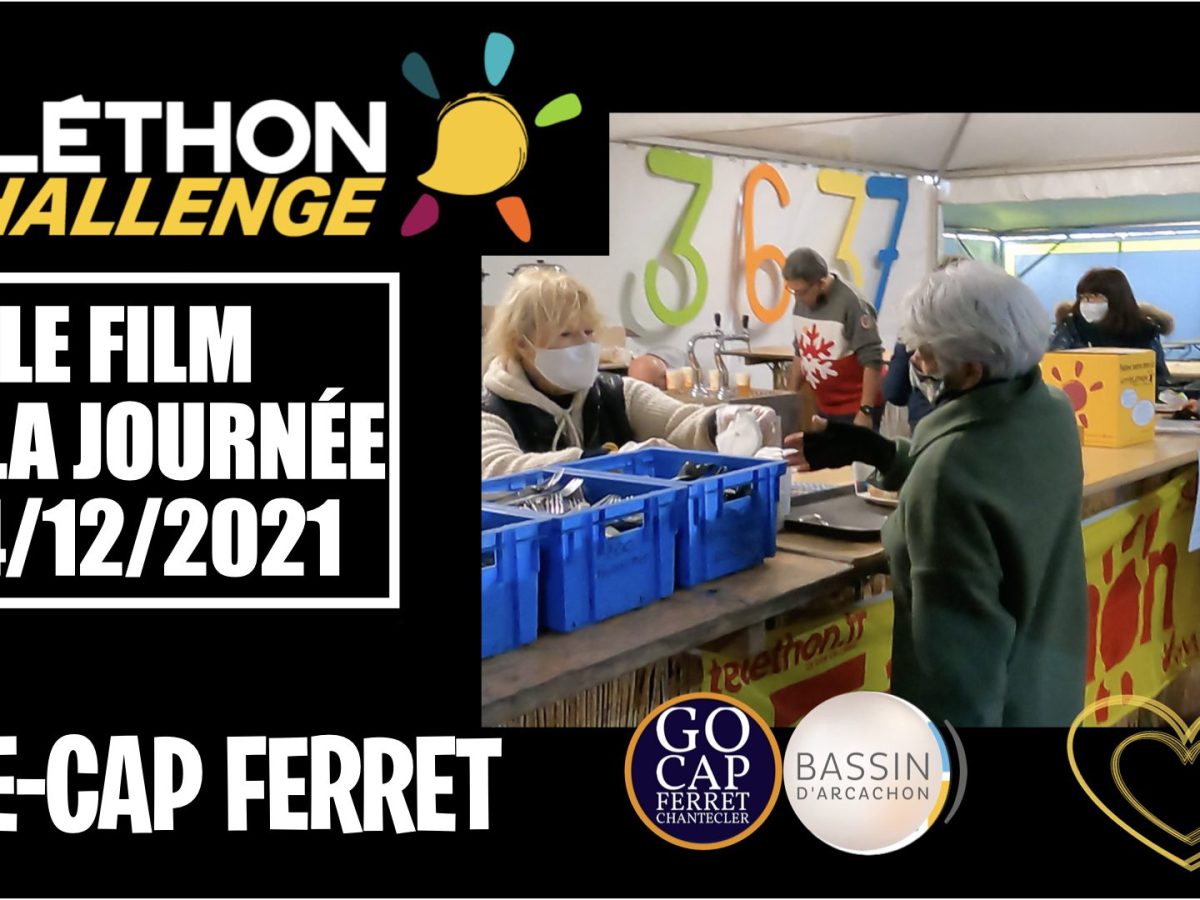 Le Film du Téléthon 2021 à Lège-Cap Ferret