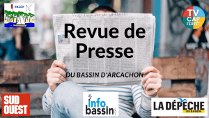 REVUE DE PRESSE du Bassin d'Arcachon et du Cap Ferret