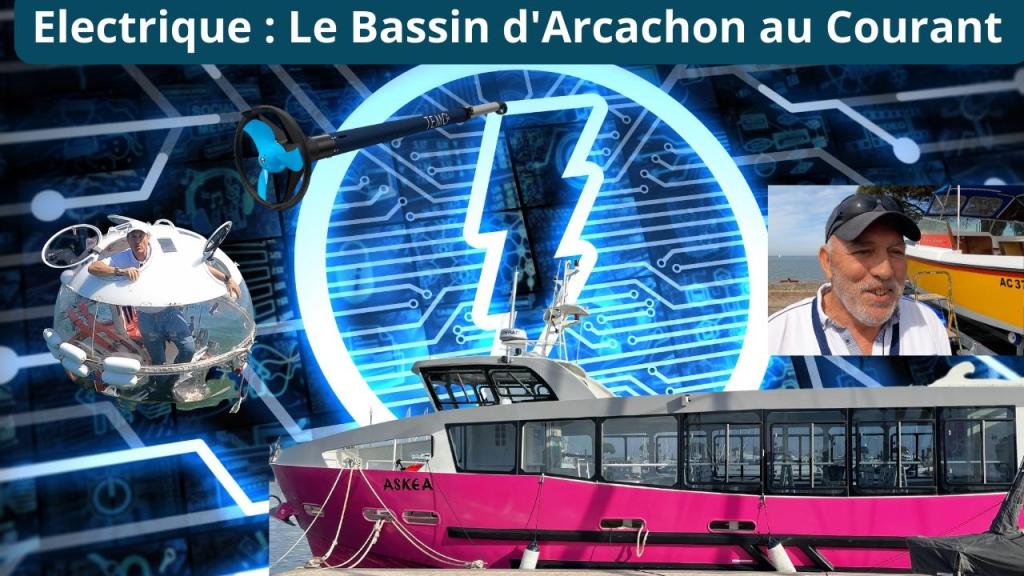 Electrique : Le Bassin d'Arcachon au Courant ! - 1