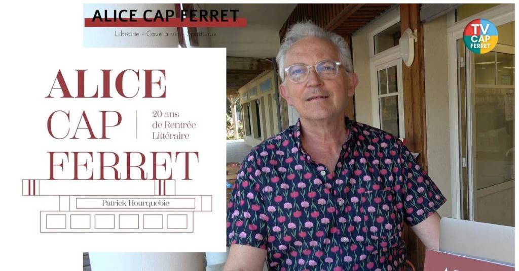 Patrick Hourquebie 20ème rentrée littéraire Alice Cap Ferret 2023