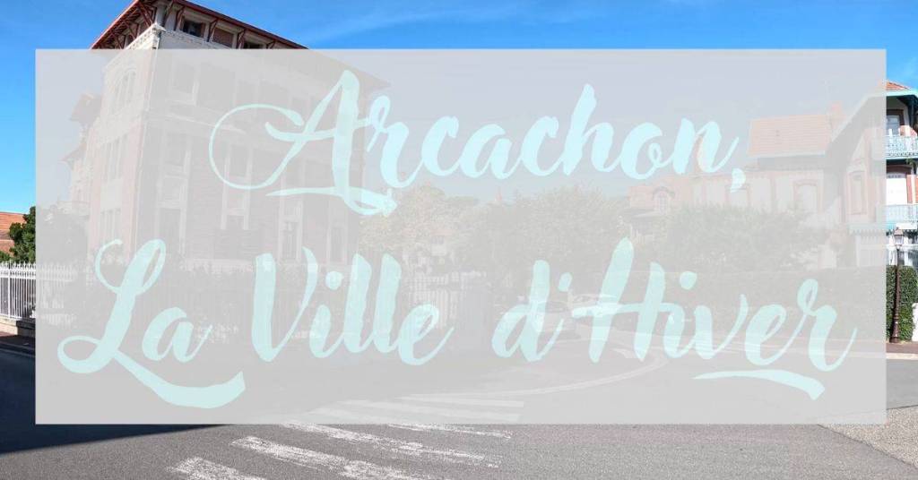 Découverte de la ville d'hiver d'Arcachon
