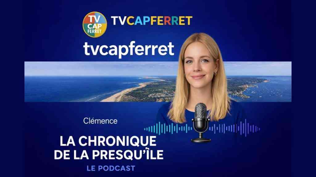 TVCapFerret lance son podcast : La Chronique de la Presqu’île