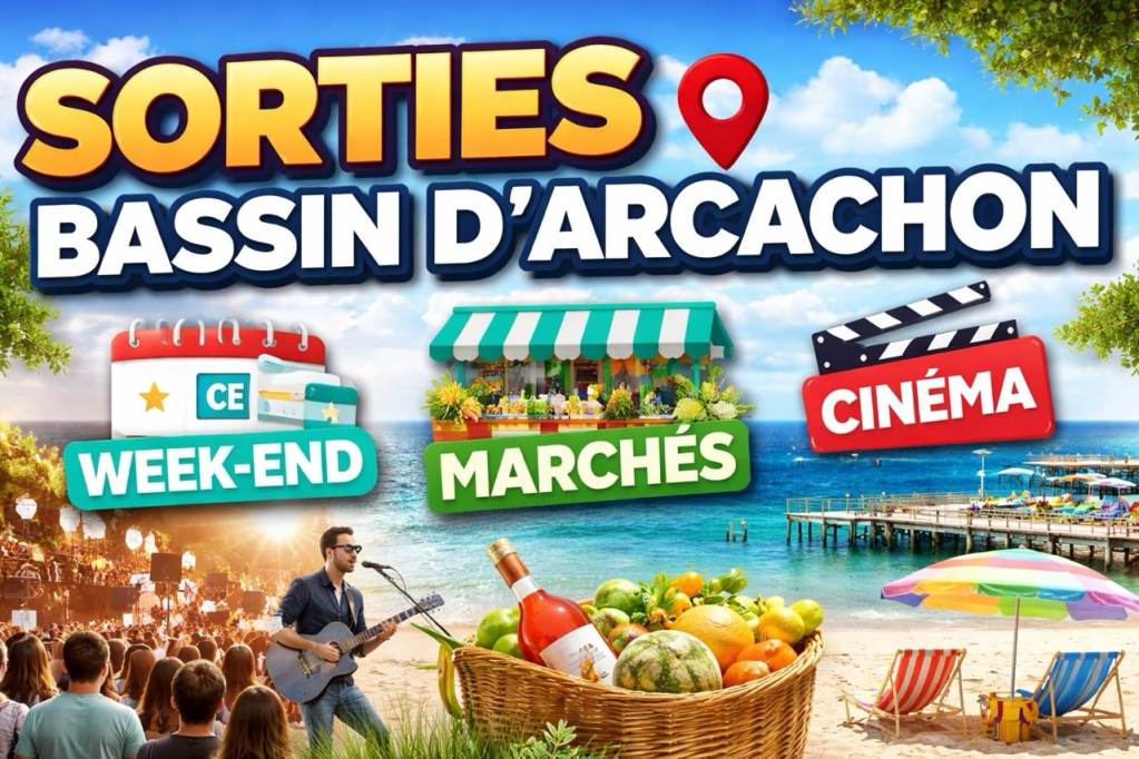 Guides Sorties sur le Bassin d'Arcachon Marchés, sorties et cinéma