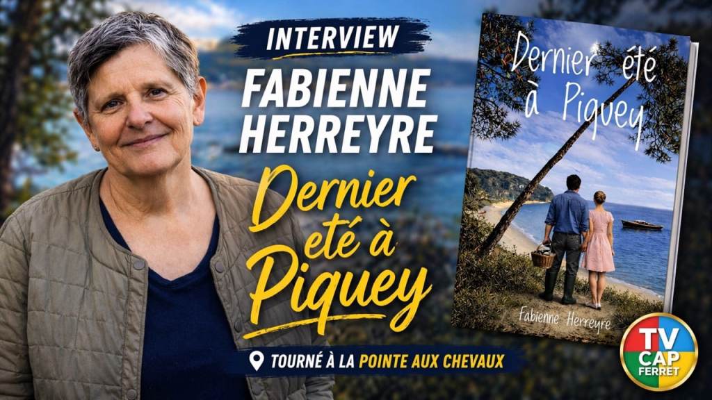 Fabienne Herreyre : son roman “Dernier été à Piquey” au cœur du Cap Ferret
