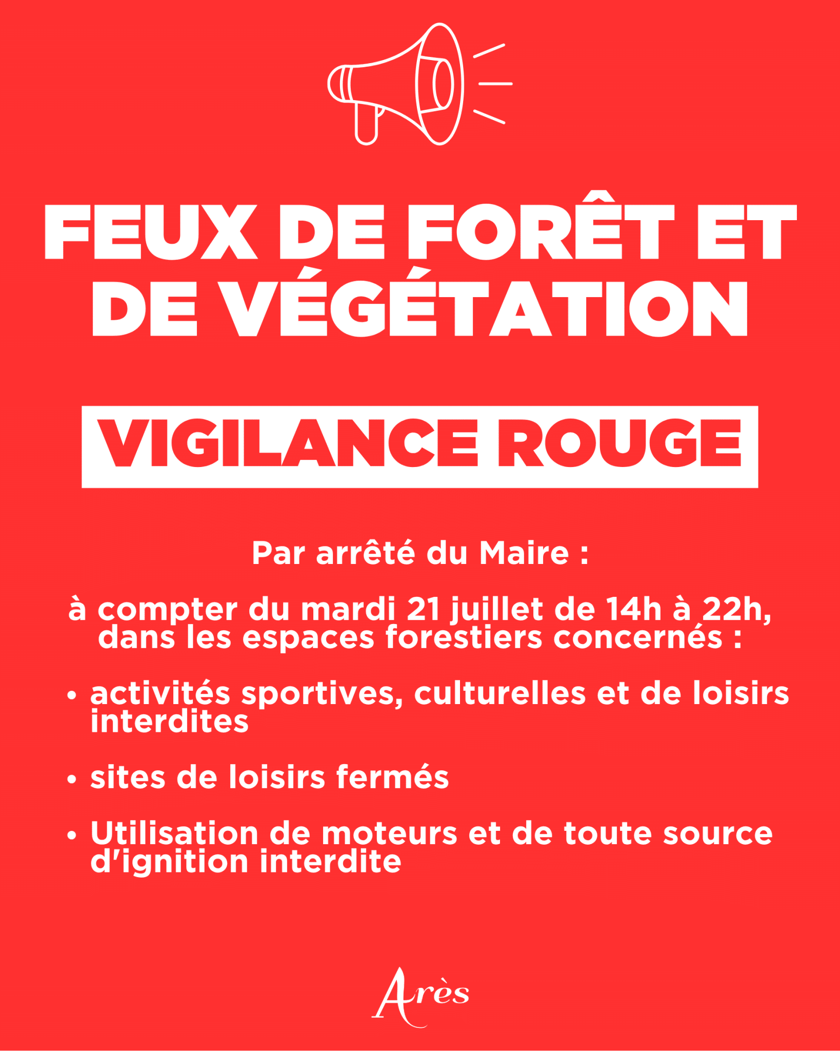 Consignes de vigilance rouge feux de forêt diffusées par la Ville
d’Arès le 21 juillet 2026